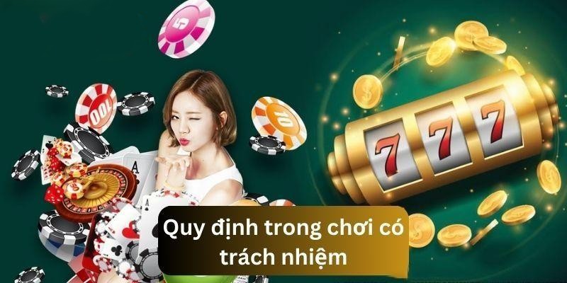 Tổng hợp các quy định chơi có trách nhiệm tại 789Win