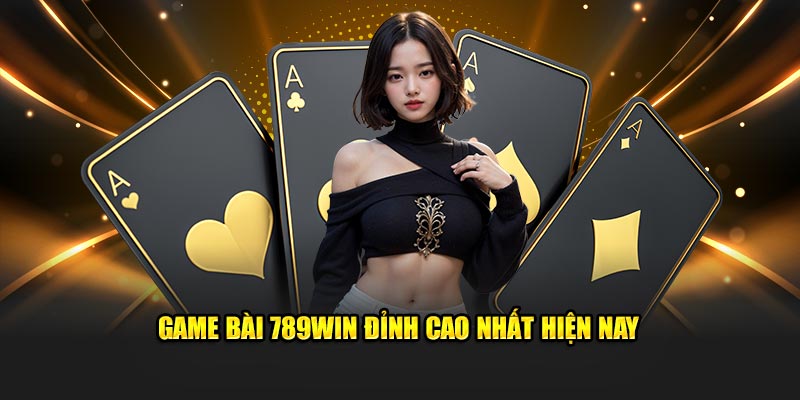 Game bài 789Win đỉnh cao nhất hiện nay